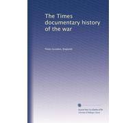 The Times documentary history of the war: Volume 10