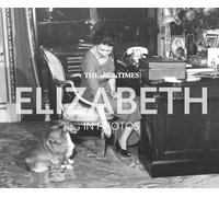 The Times Elizabeth in Photos: A behind-the-scenes photographic history of Queen Elizabeth II and the royal family