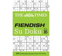 The Times Fiendish Su Doku Book 16: 200 challenging Su Doku puzzles (The Times Su Doku)