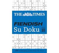 The Times Fiendish Su Doku Book 18: 200 challenging Su Doku puzzles (The Times Su Doku)