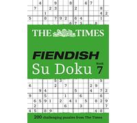 The Times Fiendish Su Doku Book 7: 200 challenging puzzles from The Times: 07 (The Times Su Doku)