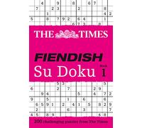 The "Times" Fiendish Su Doku: Fiendish: 200 challenging puzzles from The Times (The Times Su Doku)
