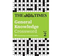 The Times General Knowledge Crossword Book 2: 80 general knowledge crossword puzzles (The Times Crosswords)