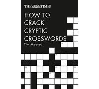 The Times How to Crack Cryptic Crosswords (The Times Crosswords)