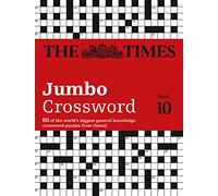 The Times Jumbo Crossword Book 10: 60 of the world's biggest general knowledge crossword puzzles from times2: 60 large general-knowledge crossword puzzles (The Times Crosswords)