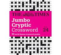 The Times Jumbo Cryptic Crossword book 24: The world’s most challenging cryptic crossword (The Times Crosswords)