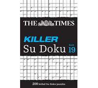 The Times Killer Su Doku Book 19: 200 lethal Su Doku puzzles (The Times Su Doku)
