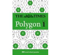 The Times Polygon Book 1: Unleash your mental dexterity with testing word wheel puzzles that will tax your brain! (The Times Puzzle Books)