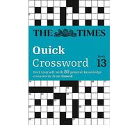 The Times Quick Crossword Book 13: 80 world-famous crossword puzzles from The Times2 (The Times Crosswords)