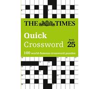 The Times Quick Crossword Book 25: 100 General Knowledge Puzzles (The Times Crosswords)