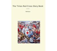 The Times Red Cross Story Book (Classic Books)