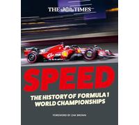 The Times Speed: A thrilling new illustrated history of F1 World Championships from Fangio to Senna and Hamilton, Ferrari to McLaren and Red Bull