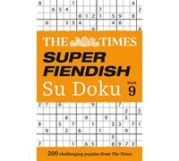 The Times Super Fiendish Su Doku Book 9: 200 challenging puzzles (The Times Su Doku)
