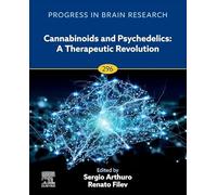 The Times They are A-Changin´: On Cannabinoids and Psychedelics´ Therapeutic Potential and Social Impact (Volume 296): A Therapeutic Revolution (Progress in Brain Research, Volume 296)