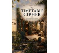 The Timetable Cipher: A cosy railway mystery of timetables, town secrets, and dangerous paperwork (The Stationmaster’s Library)