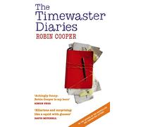 The Timewaster Diaries: A Year in the Life of Robin Cooper