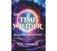 The Timewielder: Realm of Reckoning (An Arthurian Portal Fantasy Romance)