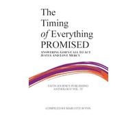 The Timing of Everything PROMISED: Answering God's Call to Act Justly and Love Mercy