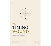 The Timing Wound Workbook