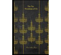 The Tin Woodman Of OZ: With original illustrations