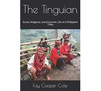 The Tinguian: Social, Religious, and Economic Life of a Philippine Tribe