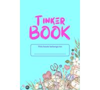 The Tinker Book: A Creative Journal for Crafting Ideas, Notes, and Inspirations