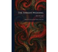 The Tinker's Wedding: Riders to the Sea and the Shadow of the Glen