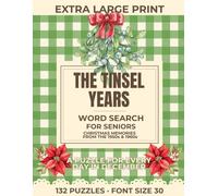 The Tinsel Years Christmas Word Search for Seniors: 132 Extra Large Print Christmas Puzzles in 30 Point Font with a Countdown to Christmas Day, 25 ... Adults (Gingham Days Large Print Word Search)