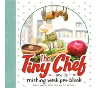 The Tiny Chef: and da mishing weshipee blook