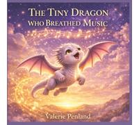 The Tiny Dragon Who Breathed Music