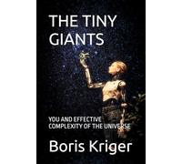 THE TINY GIANTS: YOU AND EFFECTIVE COMPLEXITY OF THE UNIVERSE (SCIENCE AND COSMOS)