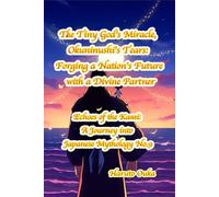 The Tiny God's Miracle, Okuninushi's Tears: Forging a Nation's Future with a Divine Partner (Echoes of the Kami: Echoes of the Kami: A Journey into Japanese Mythology)