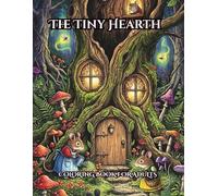 The Tiny Hearth: A Whimsical Adult Coloring Coloring Journey into the Secret Lives of Forest Mice