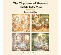 The Tiny Home of Animals: Bubble Bath Time