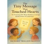 The Tiny Message That Touched Hearts: An Inspiring Tale About Kindness, Courage, And The Power Of Connection