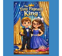 The Tiny Pageant King (The Tiny Pageant Series)
