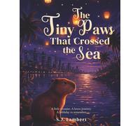 The tiny paws that crossed the sea: A little promise. A brave journey. A birthday to remember.