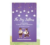The Tiny Talkers: A Journey to Become a Better Communicator: Mastering Active Listening, Empathy, Effective Speaking, and Digital Safety for Kids Aged 8-12