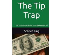 The Tip Trap: The Trojan Horse Hidden in the Big Beautiful Bill