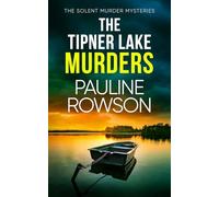 The Tipner Lake Murders: a gripping British crime thriller full of twists: 19 (The Solent Murder Mysteries)
