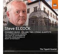The Tippett Quartet - Steve Elcock: Chamber Music, Vol. 2: String Quartets