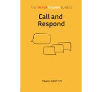 The Tips for Teachers guide to Call and Respond