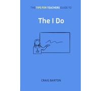 The Tips for Teachers guide to The I Do