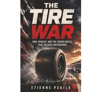 The Tire War: Grip, Rivalry, and the Hidden Battle That Decides Motorsport