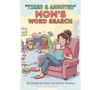 The "Tired & Annoyed" Mom's Word Search: A Funny Puzzle Book for Exhausted Women Who Are Totally "Done Peopling" | The Perfect Snarky Mother’s Day Gift