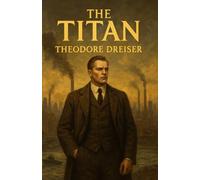 The Titan: Ambition Without Limit. Power Without Conscience.