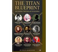 The Titan Blueprint: Decoding the DNA of 35 Global Icons