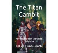 The Titan Gambit: Adventures from the world of Oylndar (The World of Roils)
