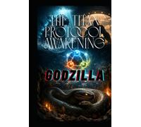 The Titan Protocol - AWAKENING: The Guardian of GODZILLA (The Titan Protocol (By Tajirul Sk))