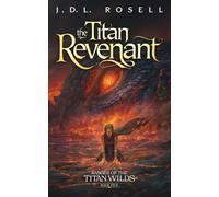 The Titan Revenant: An Epic Fantasy Novel (Ranger of the Titan Wilds, Book 5)